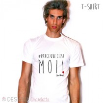 T-shirt Amour # Parce que câ€™est moi !
