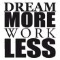 Stickers Dream More Work Less